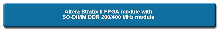 Memory module in which a DDR SDRAM with a 400MHz memory clock can be mounted
A maximum of 1GB (512MB x 2) of SO-DIMM type DDR SDRAM memory can be mounted.
Ideal for development of applications for image and video containing large scale FPGA and requiring large amounts of memory.